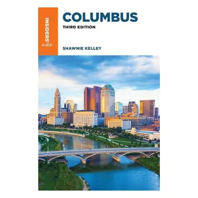 Insiders' Guide® to Columbus - Kelley, Shawnie