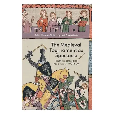 Medieval Tournament as Spectacle