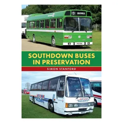 Southdown Buses in Preservation - Stanford, Simon