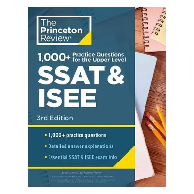 1000+ Practice Questions for the Upper Level SSAT a ISEE, 3rd Edition - Princeton Review