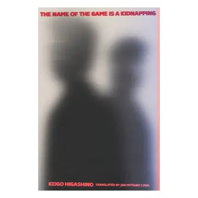 Name of the Game is a Kidnapping (paperback) - Higashino, Keigo