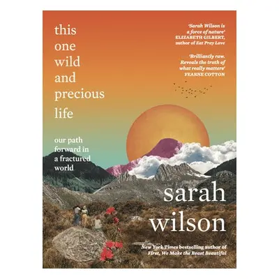 This One Wild and Precious Life - Wilson, Sarah