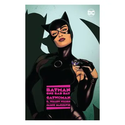 Batman: One Bad Day: Catwoman - Wilson, G. Wilson a McKelvie, Jamie