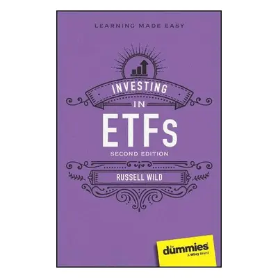 Investing in ETFs For Dummies - Wild, Russell (Principal, Global Portfolios and NAPFA-certified 