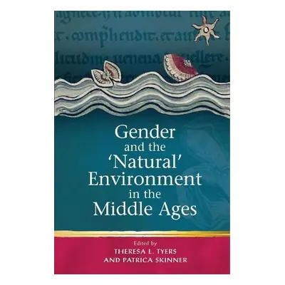 Gender and the 'Natural' Environment in the Middle Ages