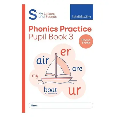 My Letters and Sounds Phonics Practice Pupil Book 3 - Sims, Schofield a a Matchett, Carol