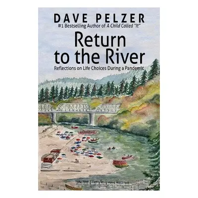 Return to the River - Pelzer, Dave