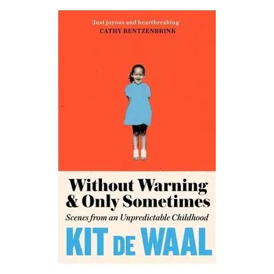 Without Warning and Only Sometimes - Waal, Kit de