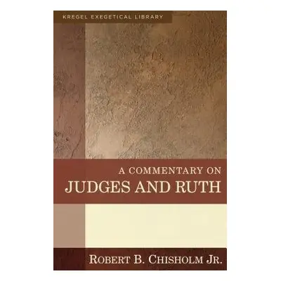 Commentary on Judges and Ruth - Chisholm, Robert B.