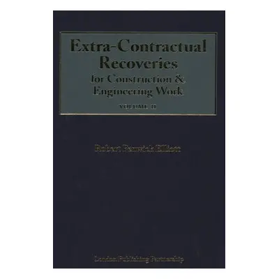 Extra-Contractual Recoveries for Construction and Engineering Work - Fenwick Elliott, Robert