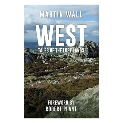 West: Tales of the Lost Lands - Wall, Martin