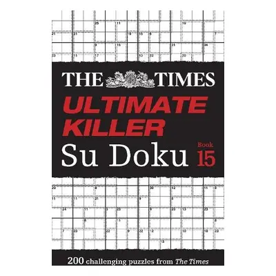 Times Ultimate Killer Su Doku Book 15 - The Times Mind Games