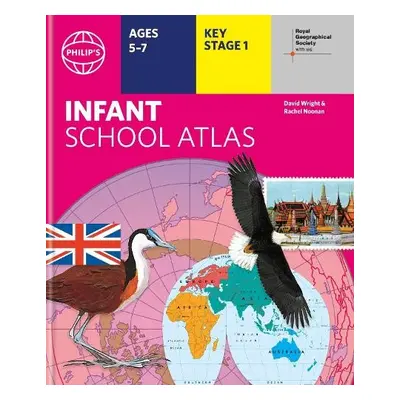 Philip's RGS Infant School Atlas - Philip's Maps a Wright, David a Noonan, Rachel