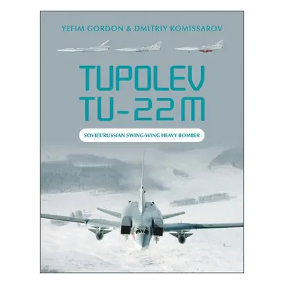 Tupolev Tu-22M - Gordon, Yefim a Komissarov, Dmitriy