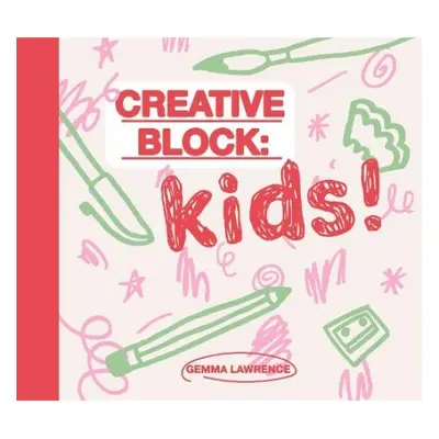 Creative Block: Kids! - Lawrence, Gemma