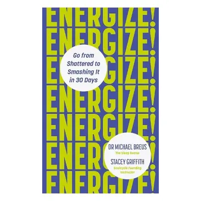 Energize! - Breus, Dr. Michael a Griffith, Stacey