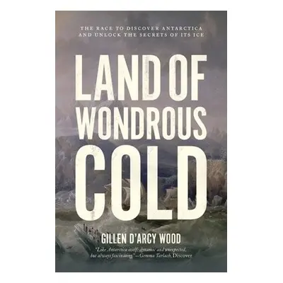 Land of Wondrous Cold - Wood, Gillen D’Arcy