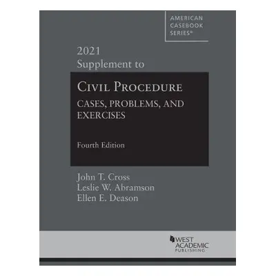 Civil Procedure - Cross, John T. a Abramson, Leslie W. a Deason, Ellen E.