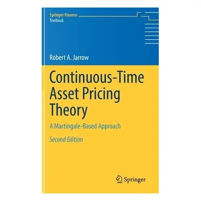 Continuous-Time Asset Pricing Theory - Jarrow, Robert A.