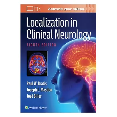 Localization in Clinical Neurology - Brazis, Paul W. a Masdeu, Joseph C. a Biller, Jose, MD, FAC