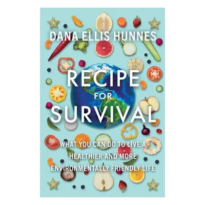 Recipe for Survival - Hunnes, Dana Ellis (University of California, Los Angeles)