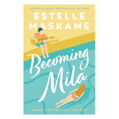 Becoming Mila (The MILA Trilogy) - Maskame, Estelle