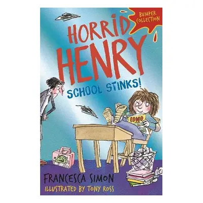 Horrid Henry: School Stinks - Simon, Francesca