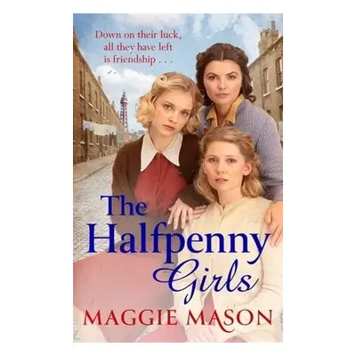 Halfpenny Girls - Mason, Maggie