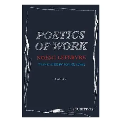 Poetics of Work - Lefebvre, Noemi