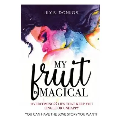 My Fruit Is Magical - Donkor, Lily B