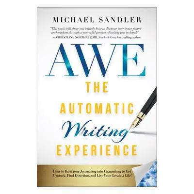 Automatic Writing Experience (AWE) - Sandler, Michael