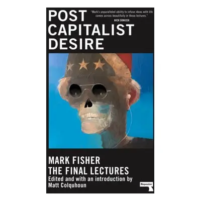 Postcapitalist Desire - Fisher, Mark