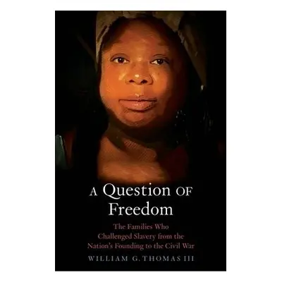 Question of Freedom - Thomas, William G.