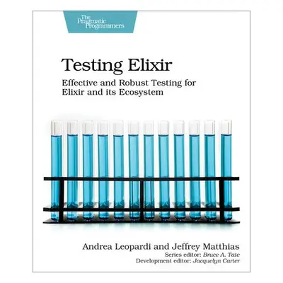 Testing Elixir - Leopardi, Andrea a Matthias, Jeffrey