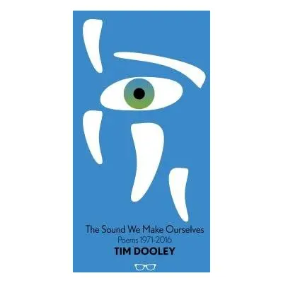 Sound We Make Ourselves - Dooley, Tim