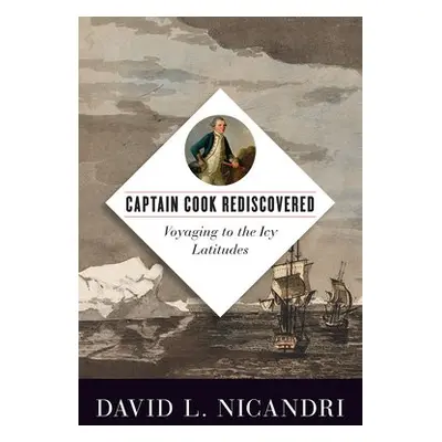 Captain Cook Rediscovered - Nicandri, David L.