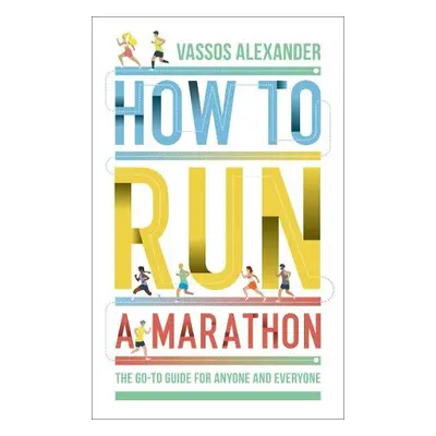 How to Run a Marathon - Alexander, Vassos