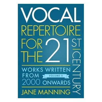 Vocal Repertoire for the Twenty-First Century, Volume 2 - Manning, Jane (Professor of Vocal Stud