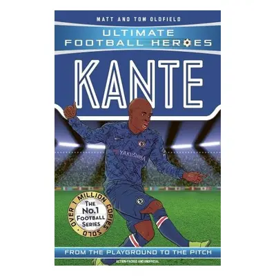 Kante (Ultimate Football Heroes - the No. 1 football series) - Oldfield, Matt a Tom