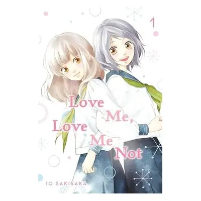 Love Me, Love Me Not, Vol. 1 - Sakisaka, Io