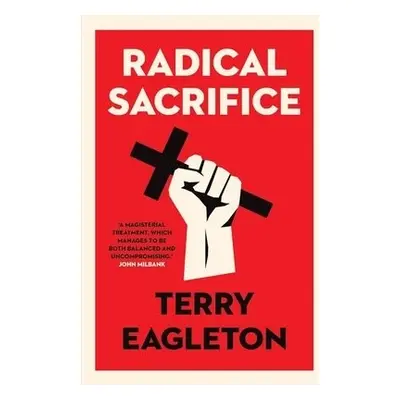 Radical Sacrifice - Eagleton, Terry