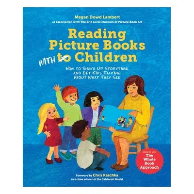 Reading Picture Books with Children - Lambert, Megan Dowd a Seeger, Laura Vaccaro