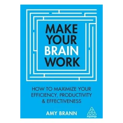 Make Your Brain Work - Brann, Amy