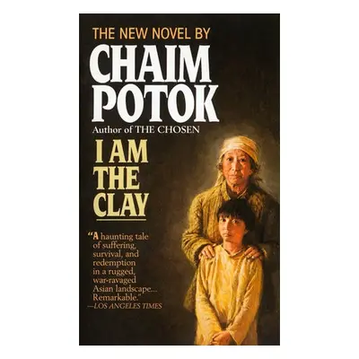 I Am the Clay - Potok, Chaim