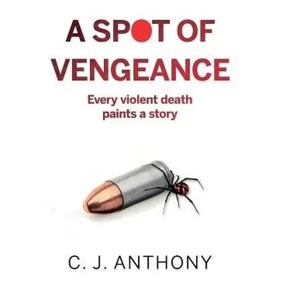 Spot of Vengeance - Anthony, C. J.