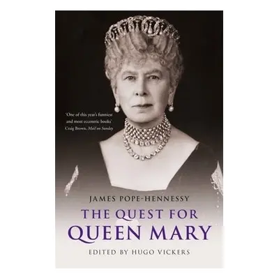 Quest for Queen Mary - Pope-Hennessy, James a Vickers, Hugo