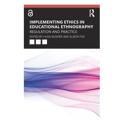 Implementing Ethics in Educational Ethnography