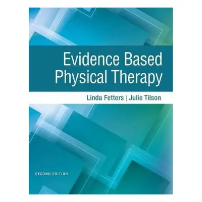 Evidence Based Physical Therapy - Fetters, Linda a Tilson, Julie