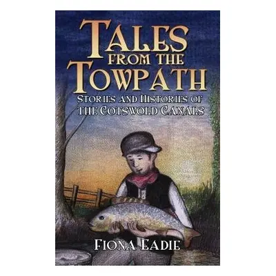 Tales from the Towpath - Eadie, Fiona