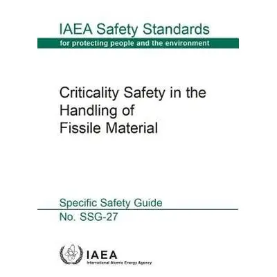 Criticality safety in the handling of fissile material - International Atomic Energy Agency